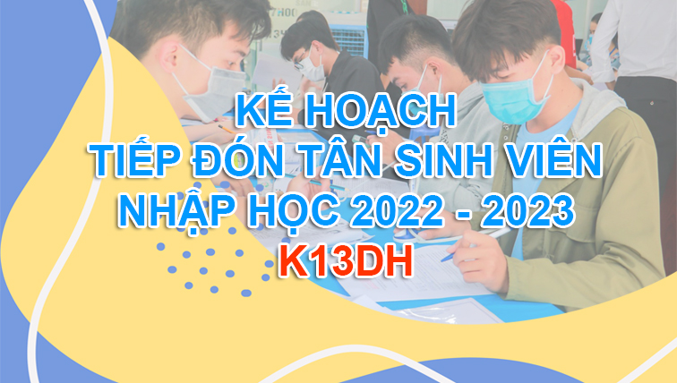 Thông báo về việc triển khai nhập học đối với Tân sinh viên (khóa 13ĐH), năm học 2022-2023